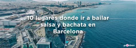 10 lugares donde bailar salsa y bachata en Barcelona